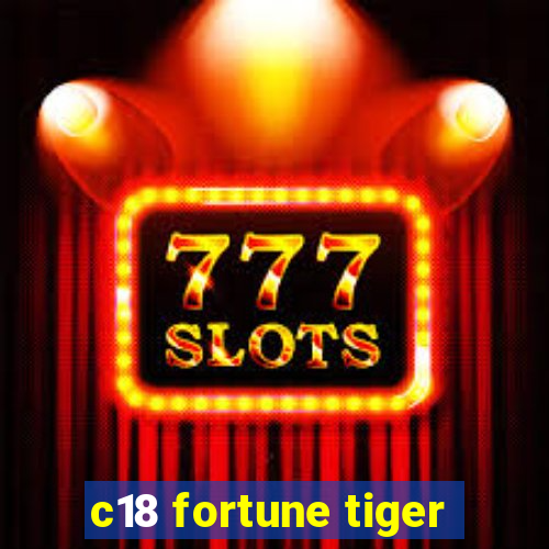 c18 fortune tiger